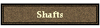 Shafts