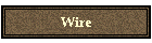 Wire